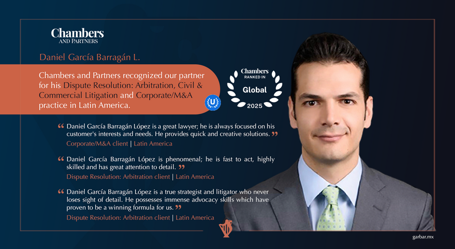 Daniel García Barragán L., ha sido reconocido como Up & Coming Individual en tres áreas por Chambers & Partners